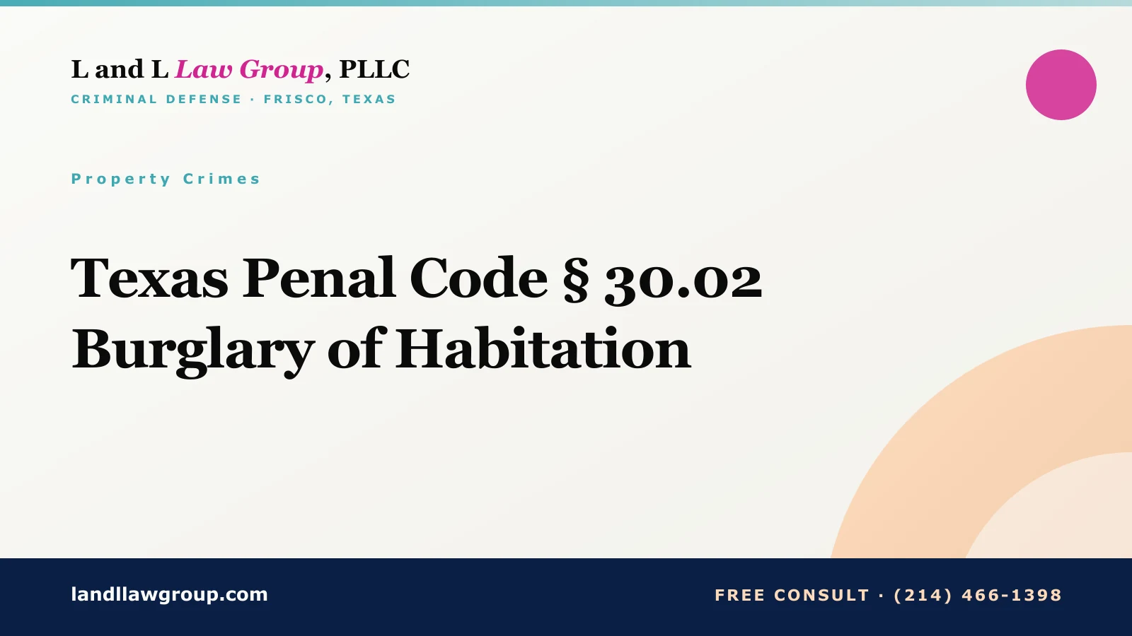 Texas Penal Code § 30.02 Burglary of Habitation