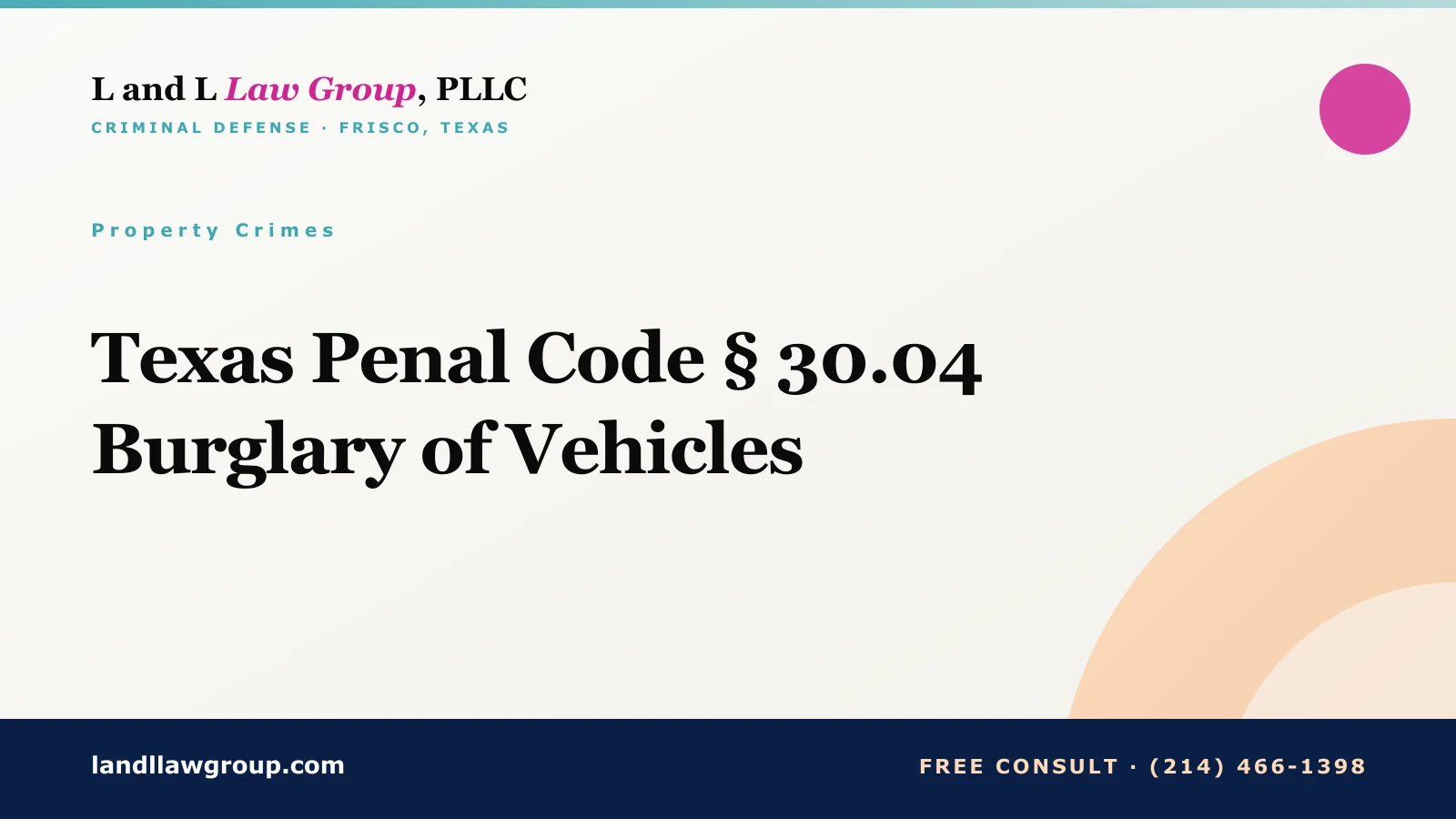 Texas Penal Code § 30.04 Burglary of Vehicles