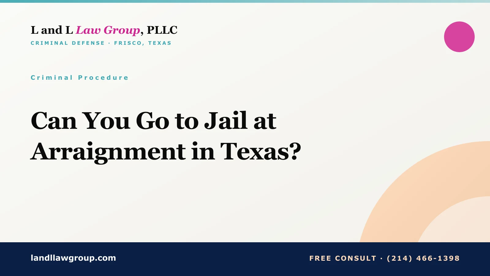Can You Go to Jail at Arraignment in Texas?