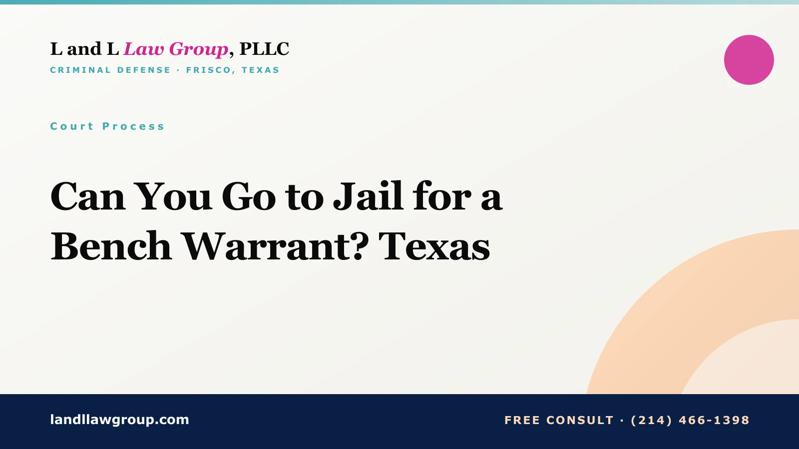 Can You Go to Jail for a Bench Warrant? Texas
