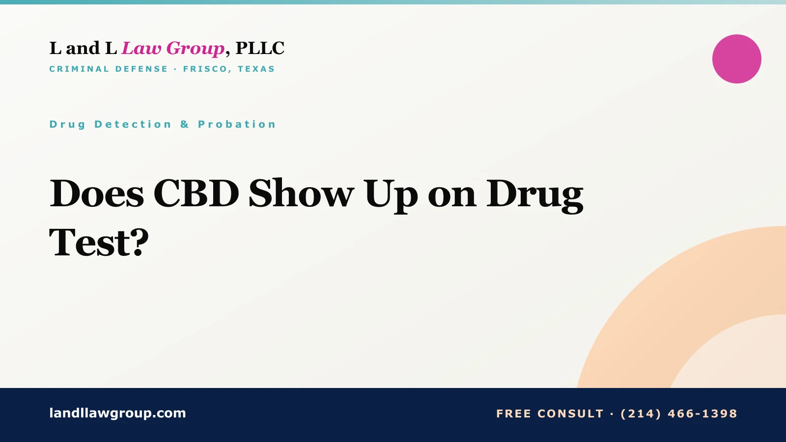 Does CBD Show Up on Drug Test? | Texas Probation | L&amp;L Law Group