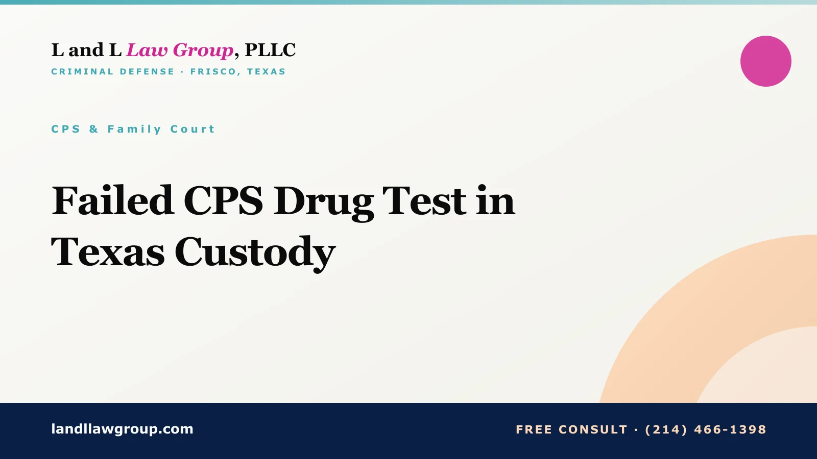 Failed CPS Drug Test in Texas Custody