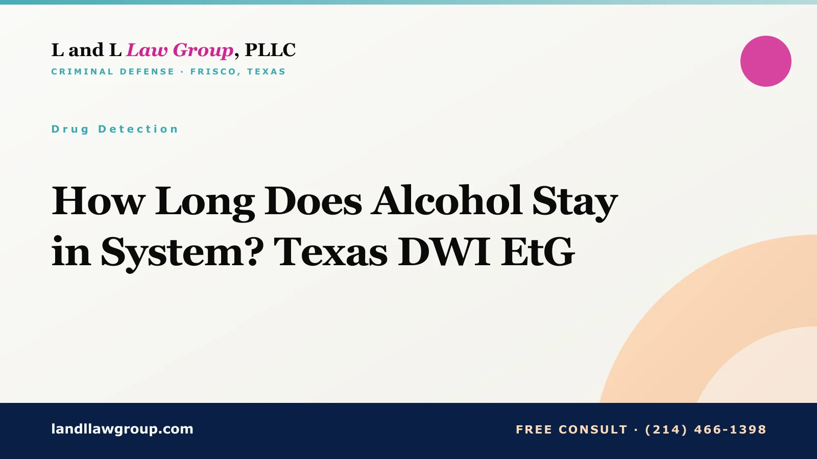 How Long Does Alcohol Stay in System? Texas DWI EtG