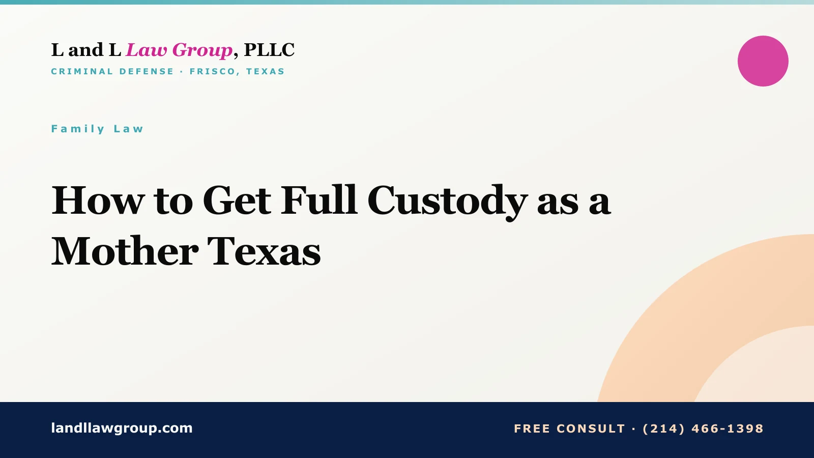 How to Get Full Custody as a Mother Texas