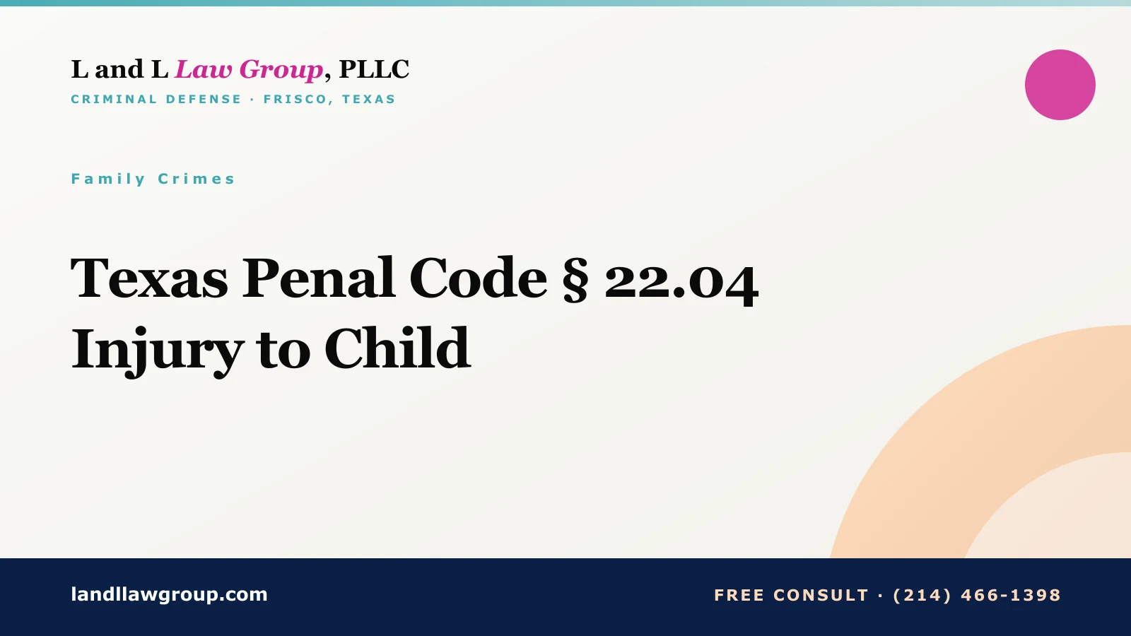 Texas Penal Code § 22.04 Injury to Child