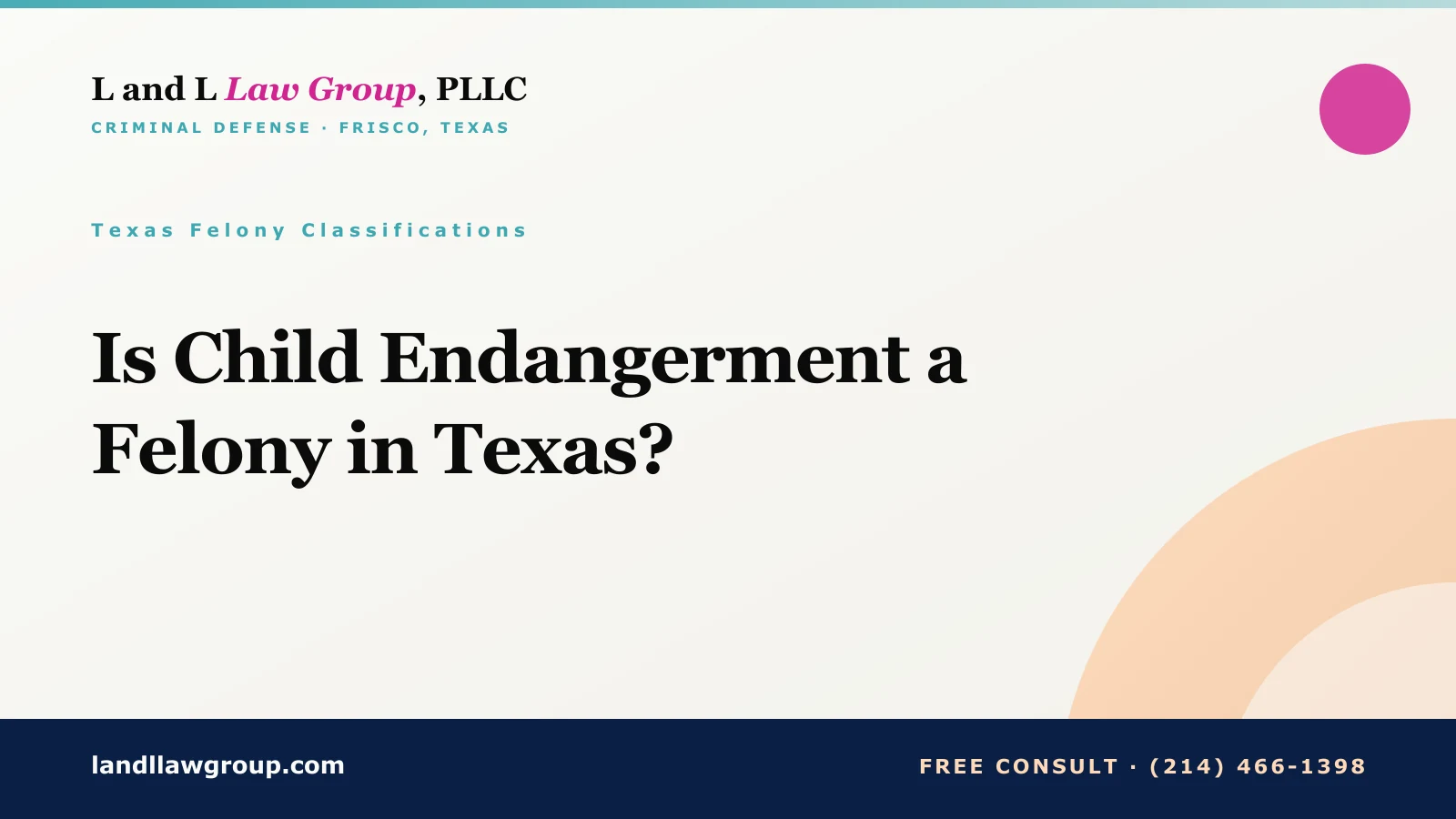 Is Child Endangerment a Felony in Texas?