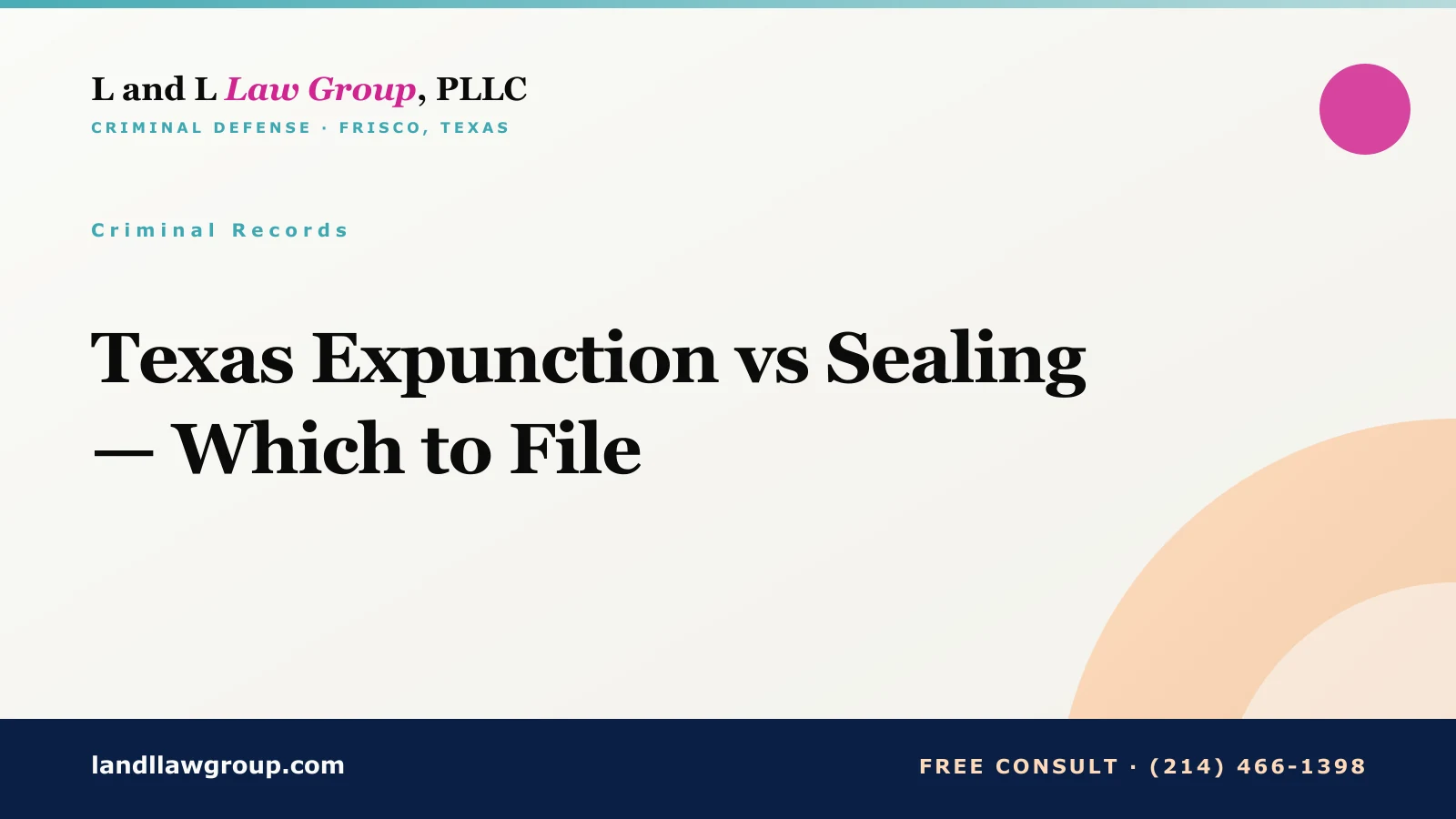 Texas Expunction vs Sealing — Which to File