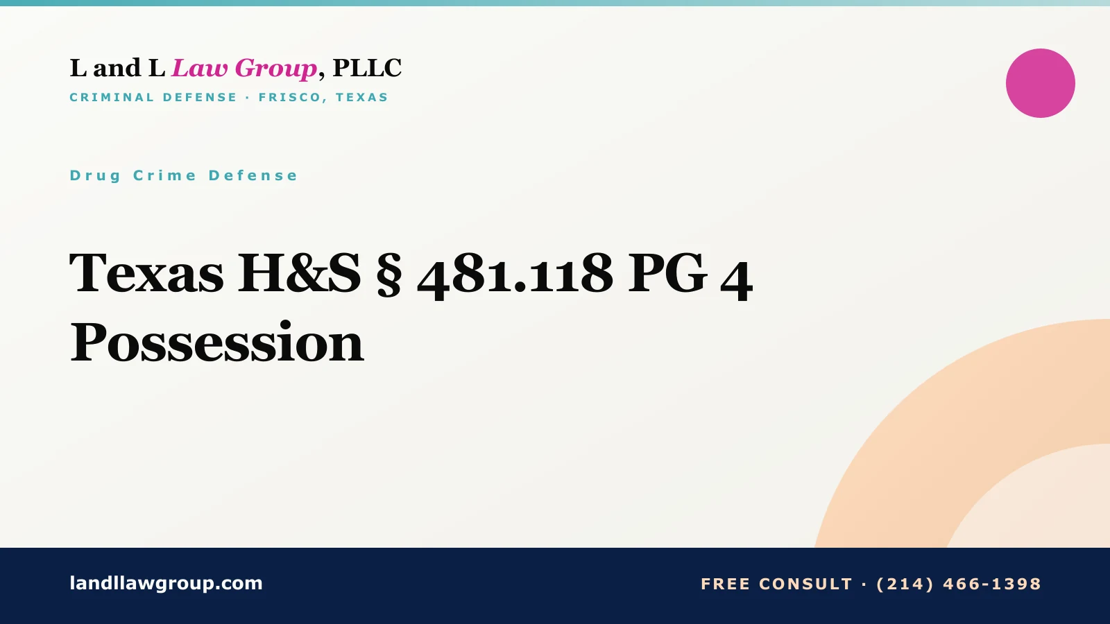 Texas H&S § 481.118 PG 4 Possession