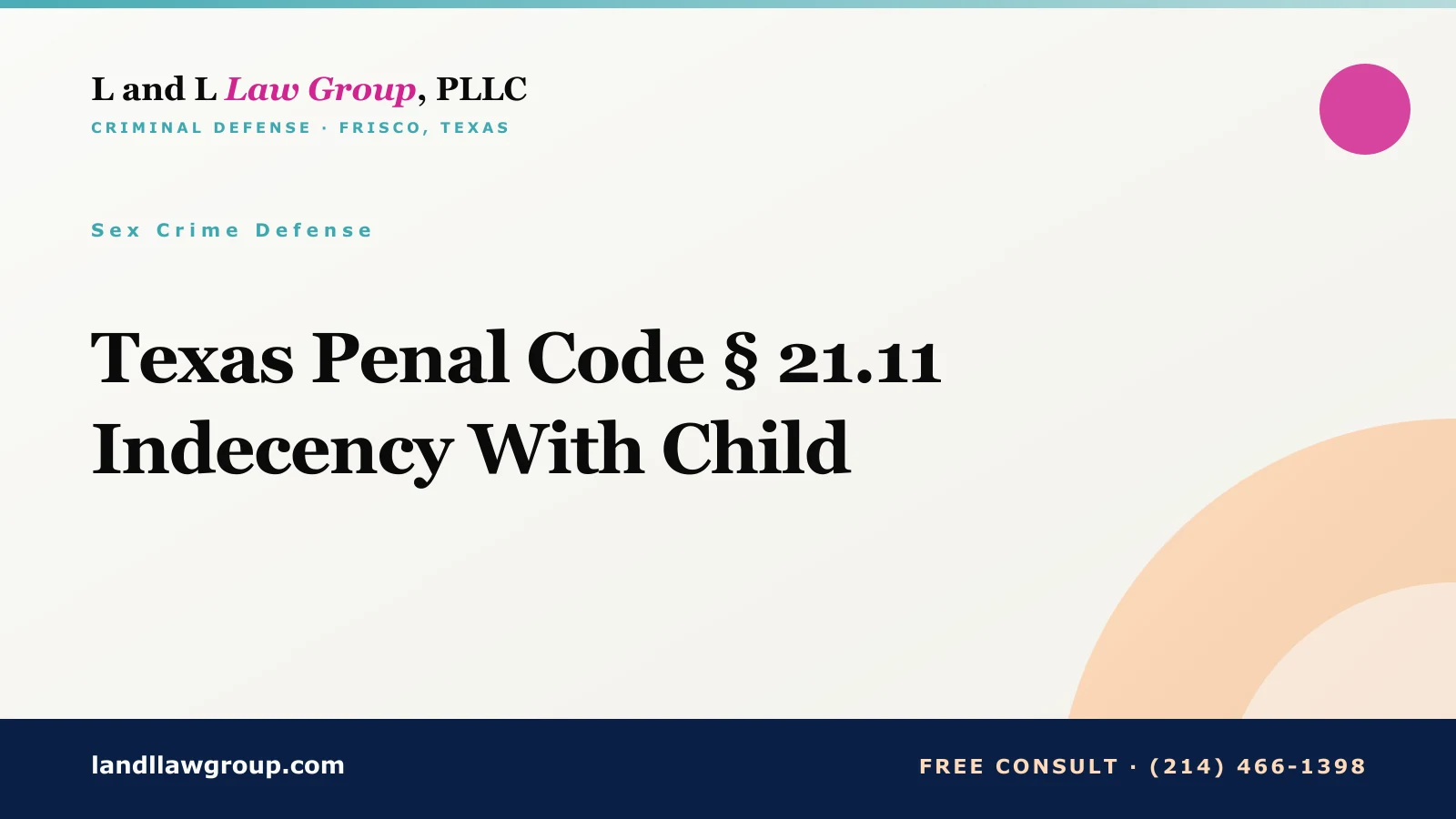Texas Penal Code § 21.11 Indecency With Child