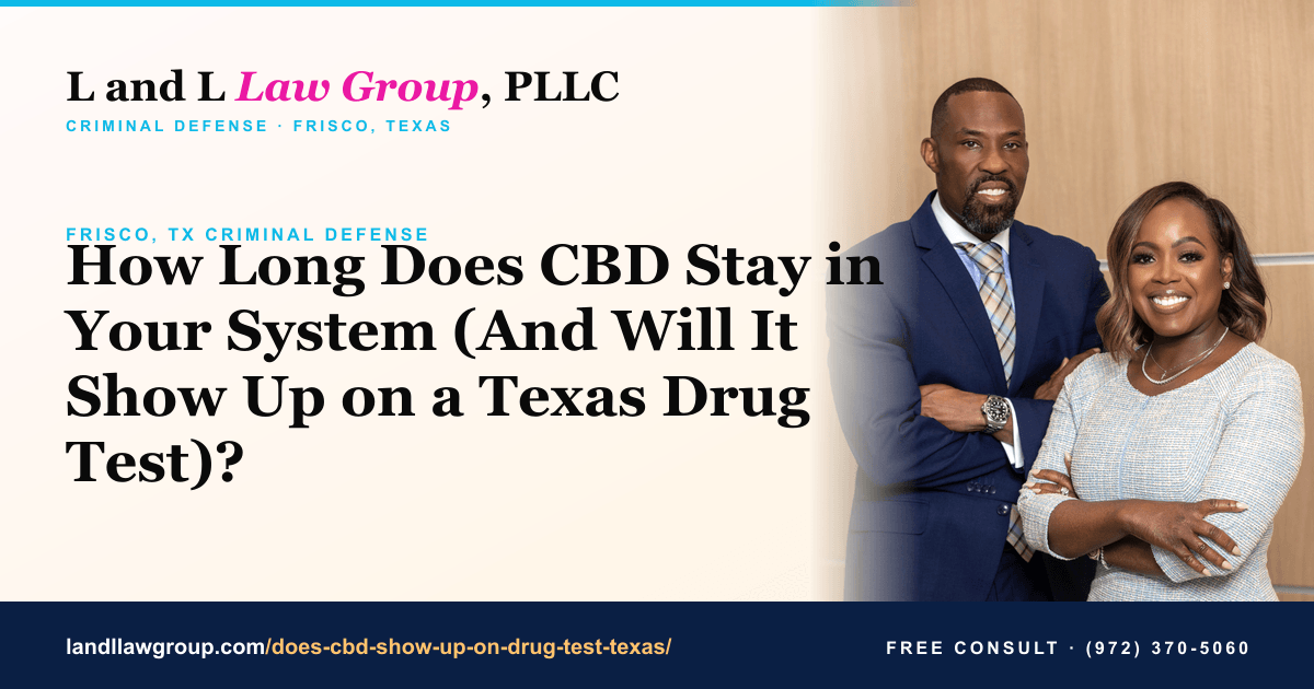 Does CBD Show Up on Drug Test? | Texas Probation | L&amp;L Law Group
