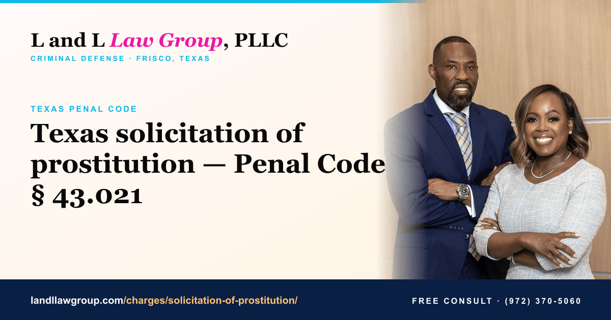 Human Solicitation Solicitation of Prostitution, Texas | L&L Law Group