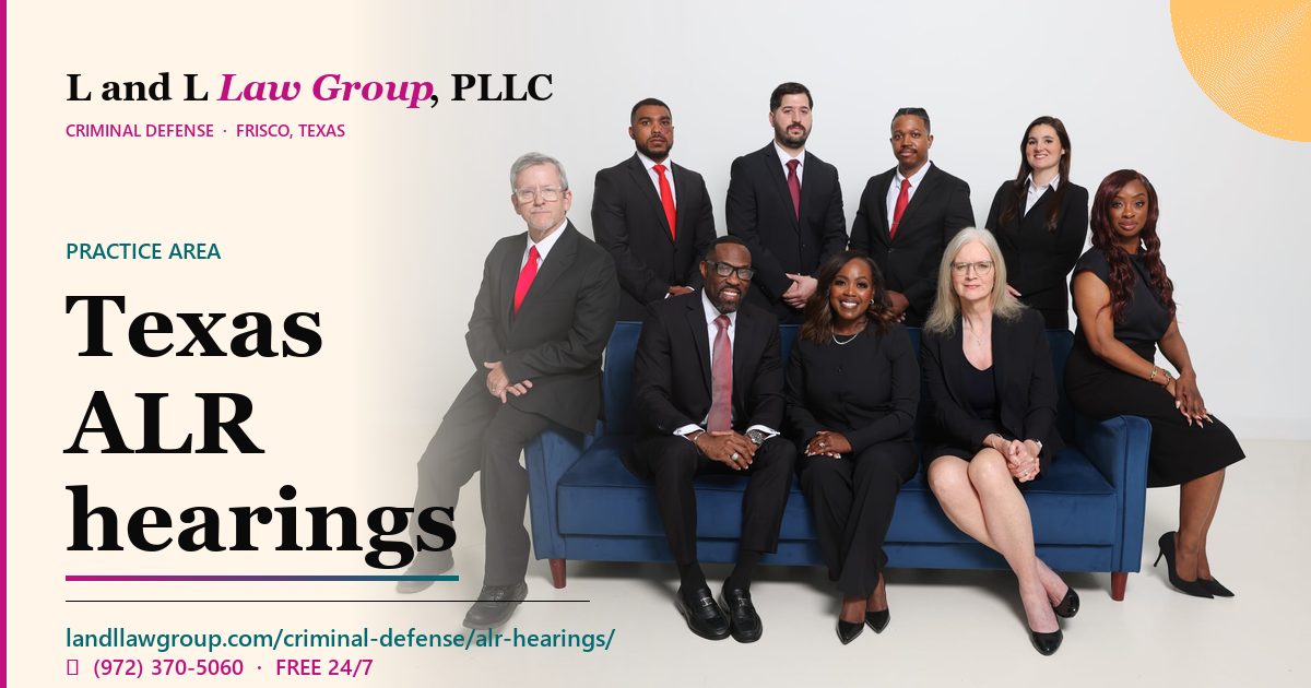 Texas ALR hearings | L&L Law Group