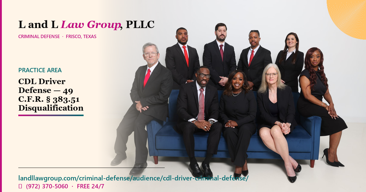 CDL Driver Criminal Defense TX | L&L Law Group