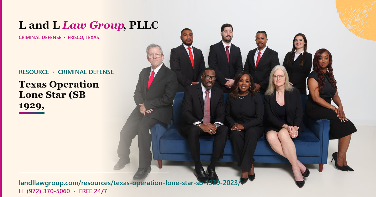 Texas Operation Lone Star (SB 1929,... | L&L Law Group