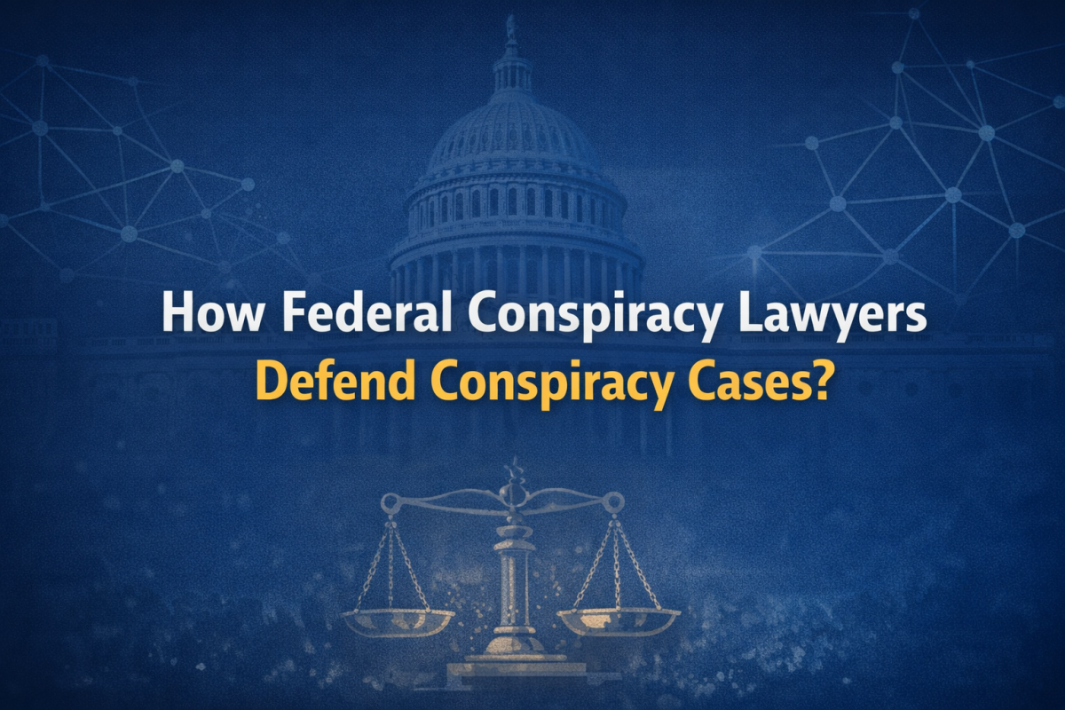 Federal Conspiracy Lawyer