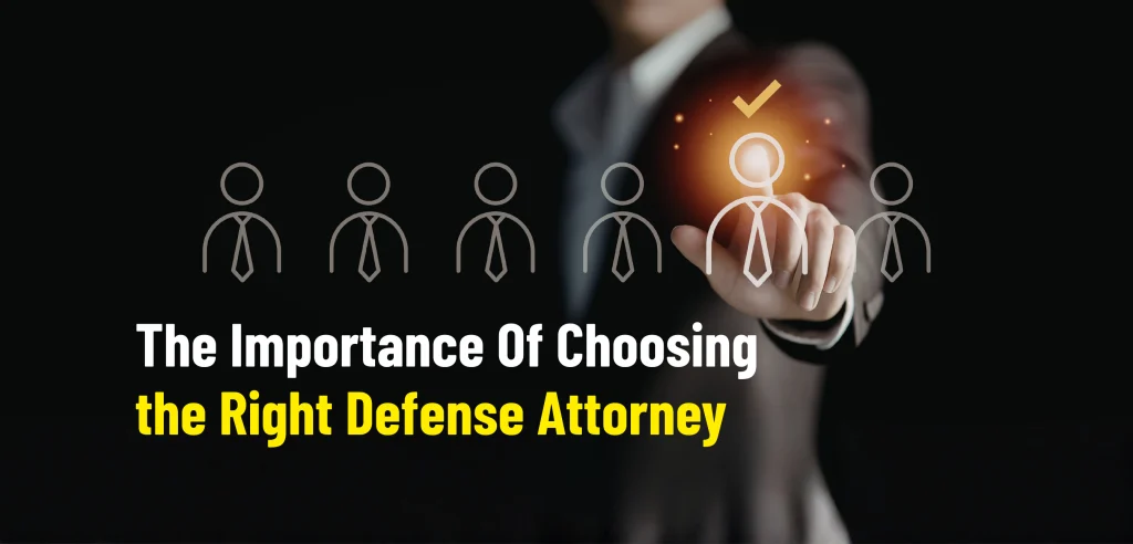 The Importance Of Choosing The Right Defense Attorney-elementor-io-optimized
