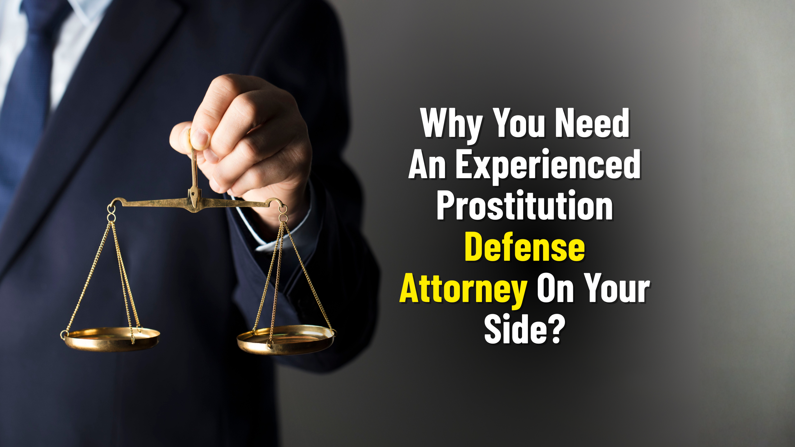 Why You Need An Experienced Prostitution Defense Attorney On Your Side-elementor-io-optimized