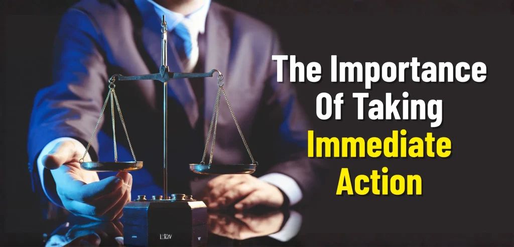 The Importance Of Taking Immediate Action
