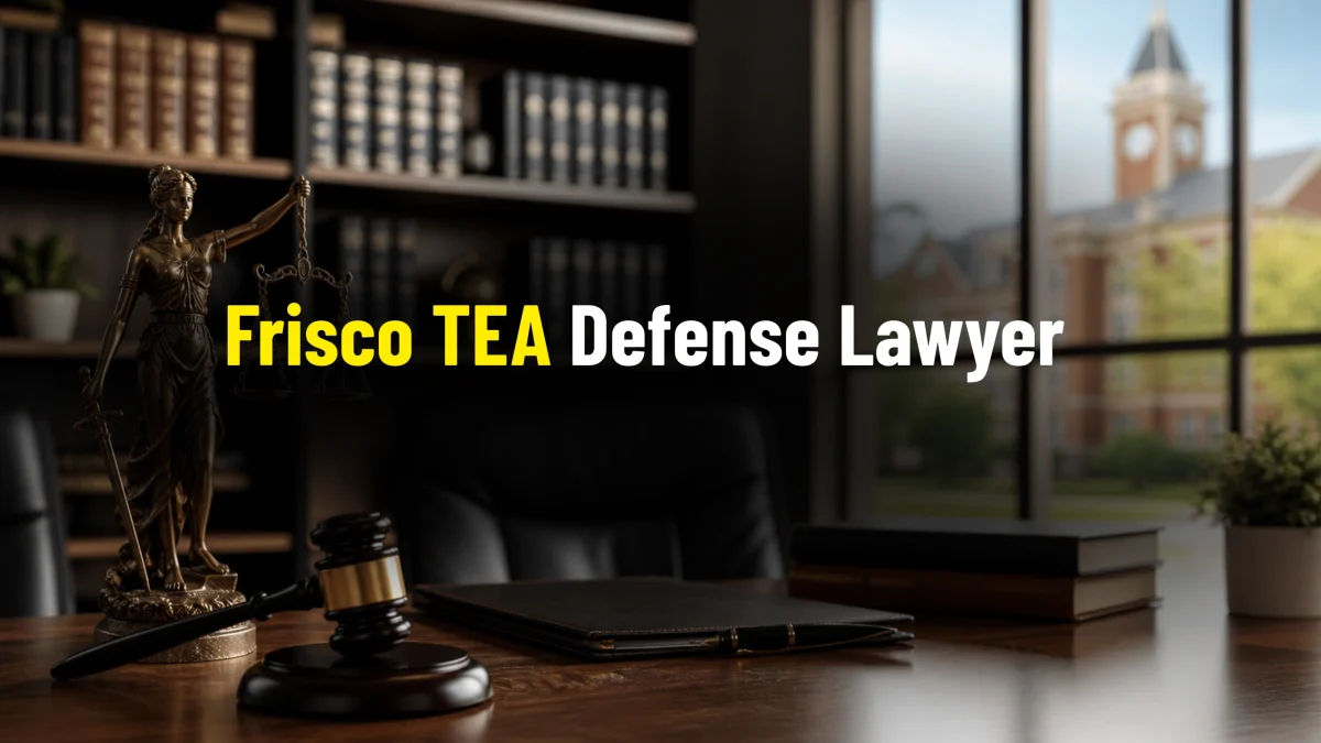 Frisco TEA Defense Lawyer